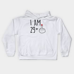 I Am 29 Plus 1 Middle Finger For A 30th Birthday For Women Kids Hoodie
